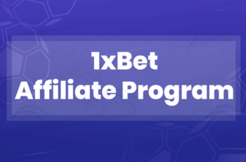 1xBet Affiliate Program — How to Become a Partner?