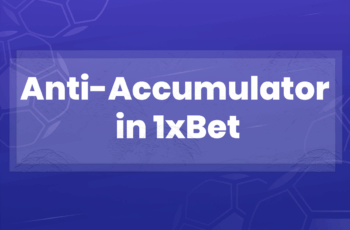 Anti-Accumulator in 1xBet