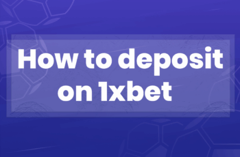 How to deposit on 1xbet?