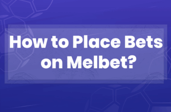 How to Place Bets on Melbet?
