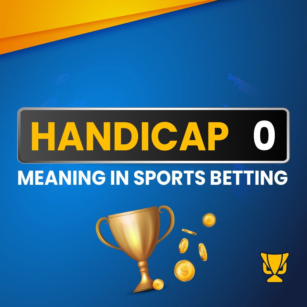 What is handicap 0 in betting What is handicap 0 in betting