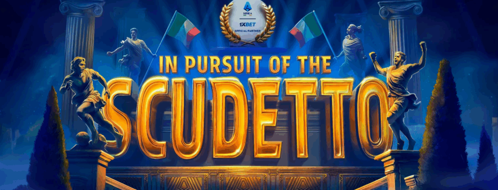 In Pursuit of the Scudetto by 1xBet In Pursuit of the Scudetto by 1xBet