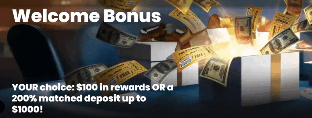Welcome bonus: $100 in rewards OR a 200% matched deposit up to $1000!